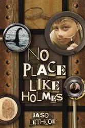 Book cover of No Place Like Holmes by Jason Lethcoe