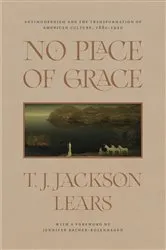 Book cover of No Place of Grace by T.J. Jackson Lears