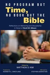 Book cover of No Program but Time, No Book but the Bible by Matthew D. Kim