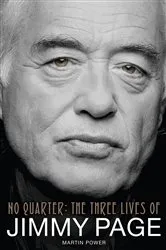 Book cover of No Quarter: The Three Lives of Jimmy Page by Martin Power