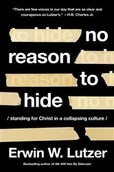 Book cover of No Reason to Hide by Erwin W. Lutzer