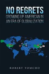 Book cover of No Regrets: Growing Up American In An Era of Globalization by Unknown