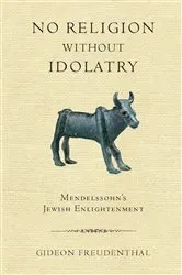 Book cover of No Religion without Idolatry by Gideon Freudenthal