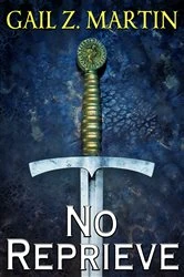 Book cover of No Reprieve by Gail Z. Martin
