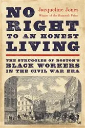 Book cover of No Right to An Honest Living (Winner of the Pulitzer Prize) by Jacqueline Jones