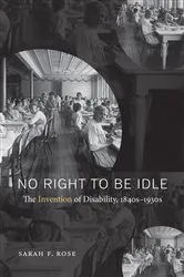 Book cover of No Right to Be Idle by Sarah F. Rose