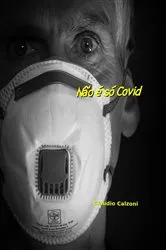 Book cover of Não é só Covid by Claudio Calzoni