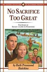 Book cover of No Sacrifice Too Great by Ruth Presswood Hutchins