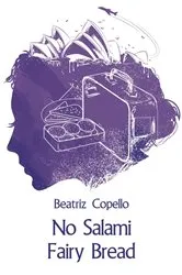 Book cover of No Salami Fairy Bread by Beatriz Copello