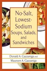 Book cover of No-Salt, Lowest-Sodium Soups, Salads, and Sandwiches by Donald A. Gazzaniga