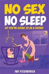 Book cover of No Sex, No Sleep : by Pat Fitzpatrick