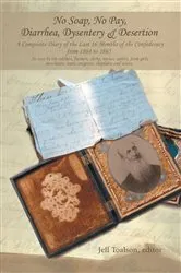 Book cover of No Soap, No Pay, Diarrhea, Dysentery & Desertion by Jeff Toalson