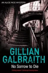Book cover of No Sorrow To Die by Gillian Galbraith