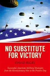Book cover of No Substitute for Victory by David Rigby