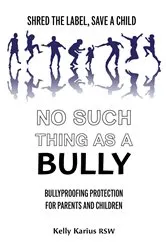 Book cover of No Such Thing as a Bully by Kelly Karius