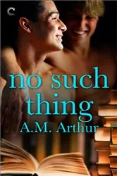 Book cover of No Such Thing by A.M. Arthur