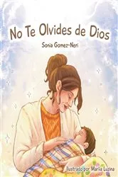 Book cover of No Te Olvides de Dios by Gomez-Neri, Sonia, I