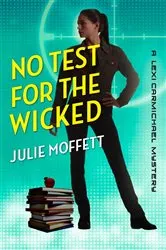 Book cover of No Test for the Wicked by Julie Moffett