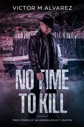 Book cover of No Time To Kill by Victor M Alvarez