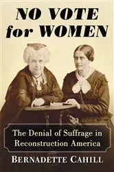 Book cover of No Vote for Women by Bernadette Cahill