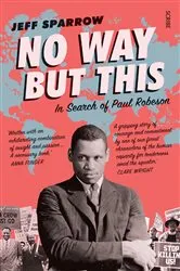 Book cover of No Way But This by Jeff Sparrow