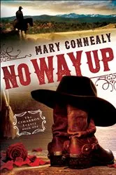 Book cover of No Way Up (The Cimarron Legacy Book #1) by Mary Connealy