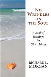 Book cover of No Wrinkles on the Soul by Richard L. Morgan