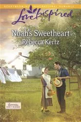 Book cover of Noah's Sweetheart by Rebecca Kertz