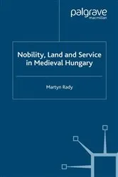 Book cover of Nobility, Land and Service in Medieval Hungary by M. Rady
