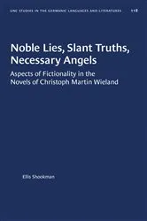 Book cover of Noble Lies, Slant Truths, Necessary Angels by Ellis Shookman