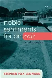 Book cover of Noble Sentiments for an Exile by Stephen Pax Leonard
