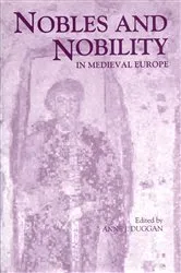 Book cover of Nobles and Nobility in Medieval Europe by Anne J. Duggan