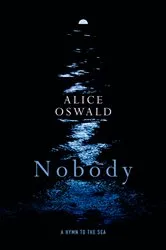 Book cover of Nobody: A Hymn to the Sea by Alice Oswald