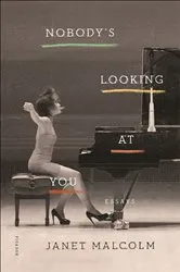 Book cover of Nobody's Looking at You by Janet Malcolm