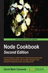 Book cover of Node Cookbook: Second Edition by David Mark Clements