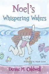 Book cover of Noel's Whispering Waters by Denise Caldwell