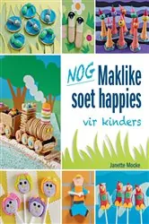 Book cover of Nog Maklike soet happies vir kinders by Janette Mocke