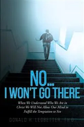 Book cover of No...I Won't Go There by Donald H. Ledbetter Th.D.