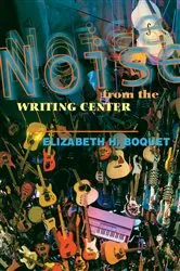 Book cover of Noise From The Writing Center by Unknown