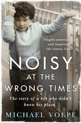 Book cover of Noisy at the Wrong Times by Michael Volpe