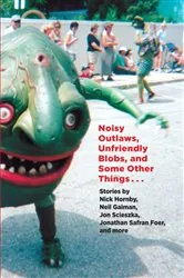 Book cover of Noisy Outlaws, Unfriendly Blobs, and Some Other Things That Aren't As Scary by McSweeney's