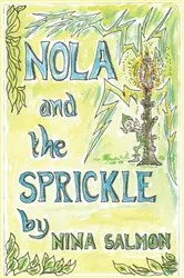 Book cover of Nola and the Sprickle by Nina Salmon