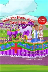 Book cover of Nola The Nurse and her Super friends by Dr. Scharmaine Lawson