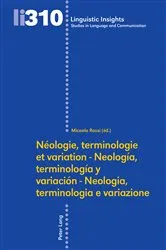 Book cover of Néologie, terminologie et variation - Neología, terminología y variación – Neologia, terminologia e variazione by Maurizio Gotti