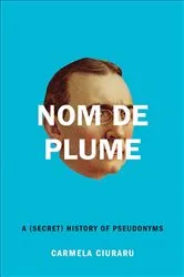 Book cover of Nom de Plume by Carmela Ciuraru