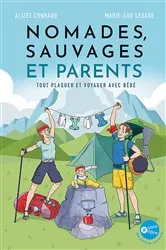 Book cover of Nomades, sauvages et parents by Alizée Conraud