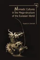 Book cover of Nomadic Cultures in the Mega-Structure of the Eurasian World by Evgenij N. Chernykh