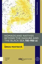 Book cover of Nomads and Natives beyond the Danube and the Black Sea by Sergiu Musteaţă