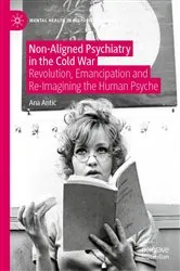 Book cover of Non-Aligned Psychiatry in the Cold War by Ana Antić