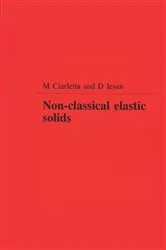Book cover of Non-Classical Elastic Solids by Michele Ciarletta